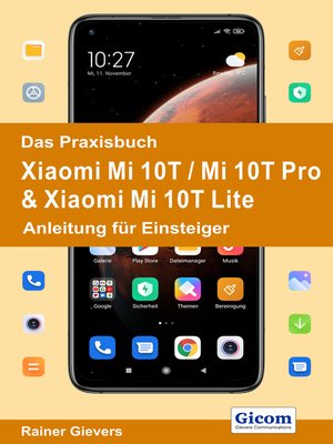 cover image of Das Praxisbuch Xiaomi Mi 10T / Mi 10T Pro & Xiaomi Mi 10T Lite--Anleitung für Einsteiger